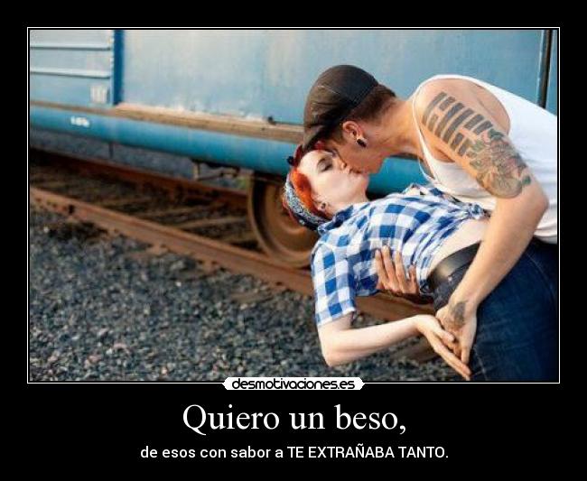 Quiero un beso, - 