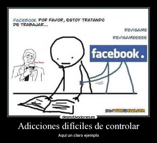 Adicciones difíciles de controlar - Aquí un claro ejemplo