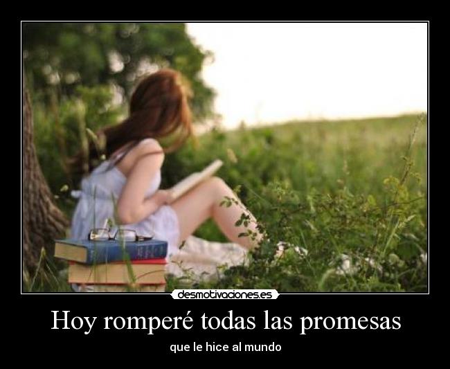 Hoy romperé todas las promesas -