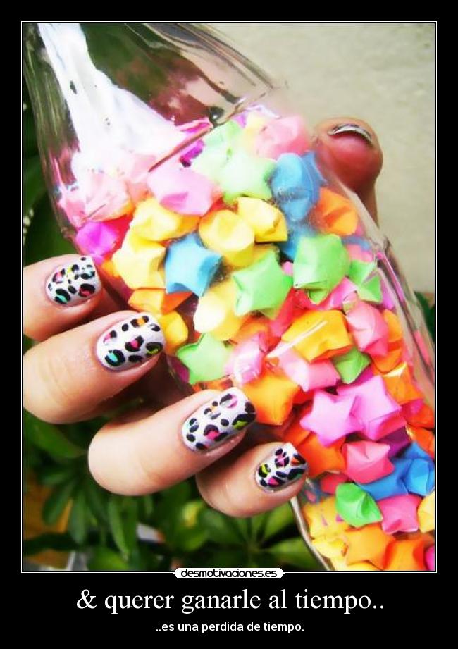 & querer ganarle al tiempo.. -