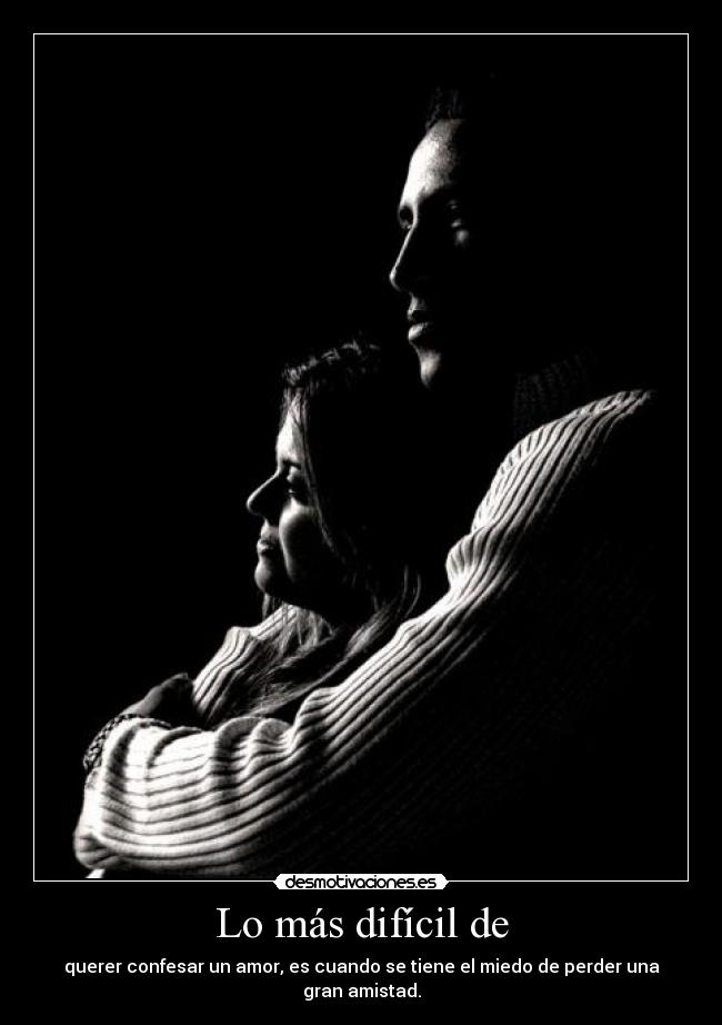 Lo más difícil de -