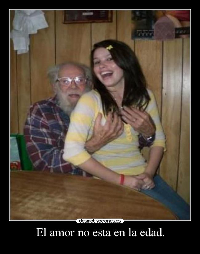 El amor no esta en la edad. - 