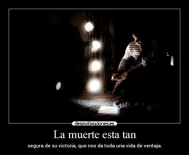 carteles muerte una vida ventaja desmotivaciones