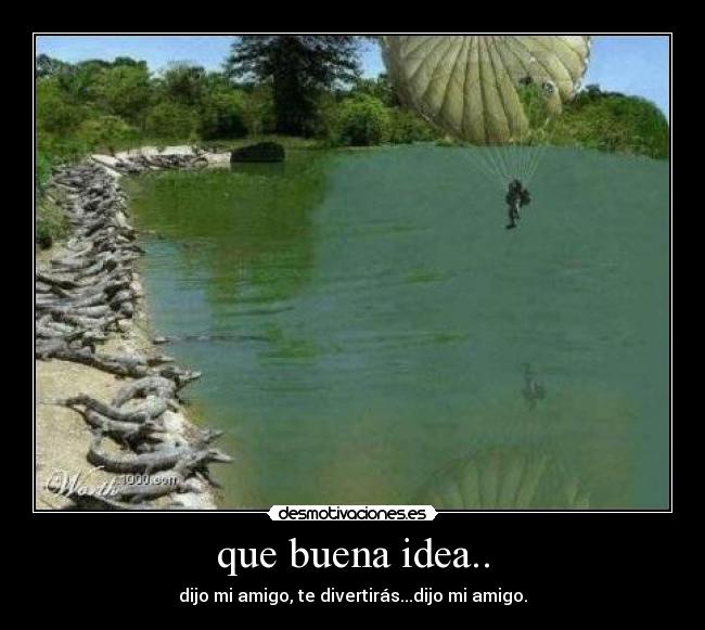 carteles que buena idea malos amigos cocodrilos desmotivaciones