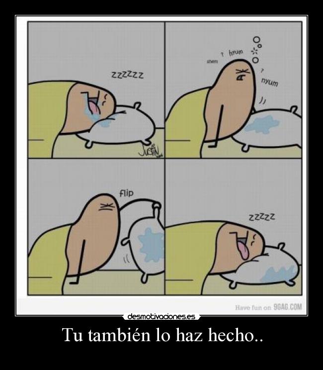 Tu también lo haz hecho.. -