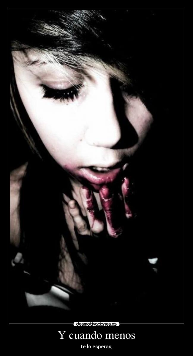 Y cuando menos - 