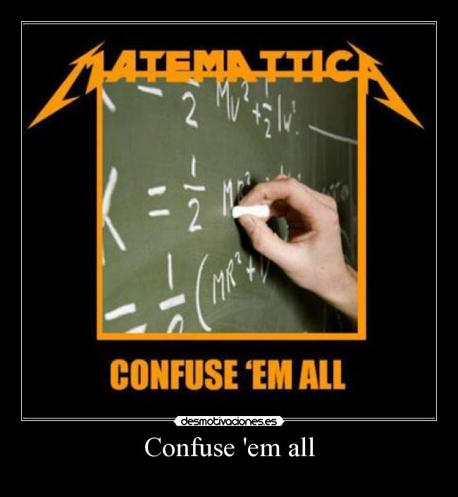 Confuse em all - 