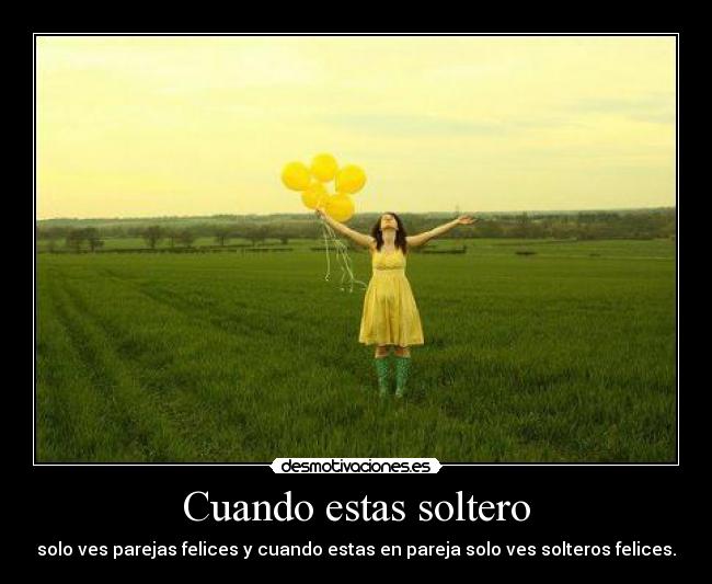 carteles soltero sola parejas triste feliz desmotivaciones