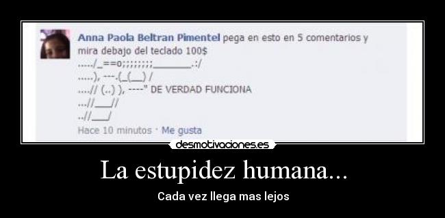 La estupidez humana... - Cada vez llega mas lejos