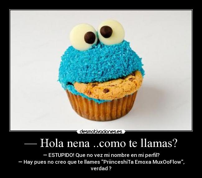 — Hola nena ..como te llamas? -