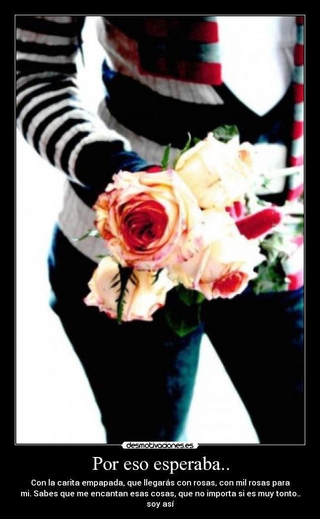Por eso esperaba.. - 