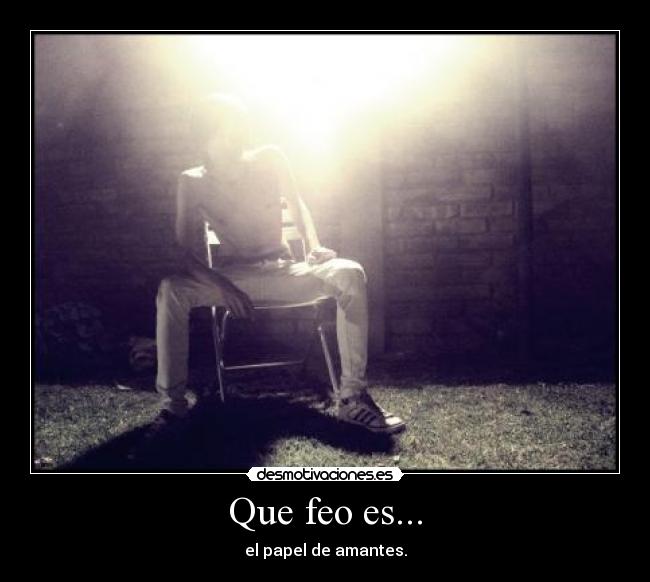 Que feo es... - el papel de amantes.