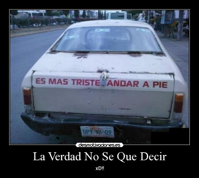 La Verdad No Se Que Decir - xD!!
