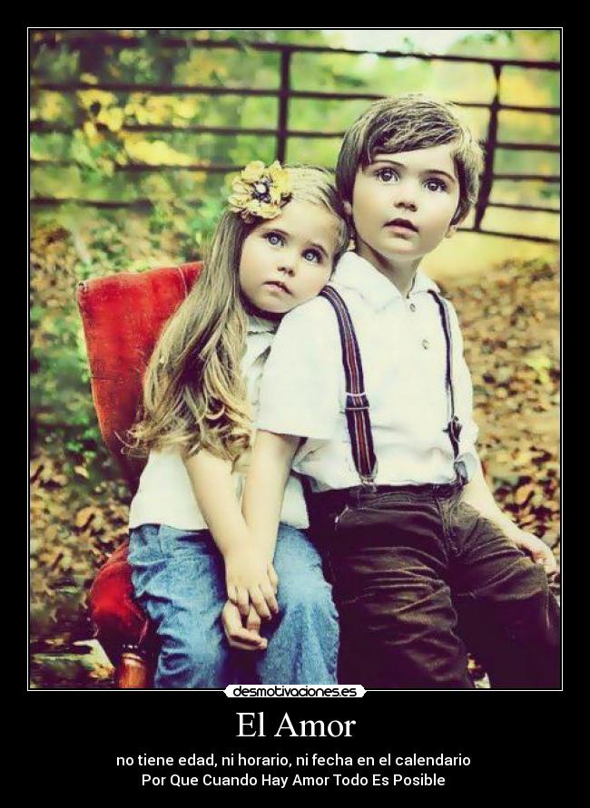 El Amor - no tiene edad, ni horario, ni fecha en el calendario
Por Que Cuando Hay Amor Todo Es Posible