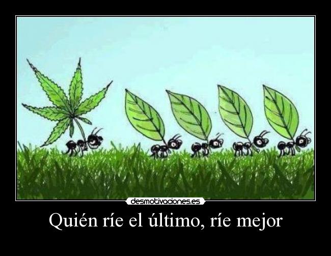 Quién ríe el último, ríe mejor -