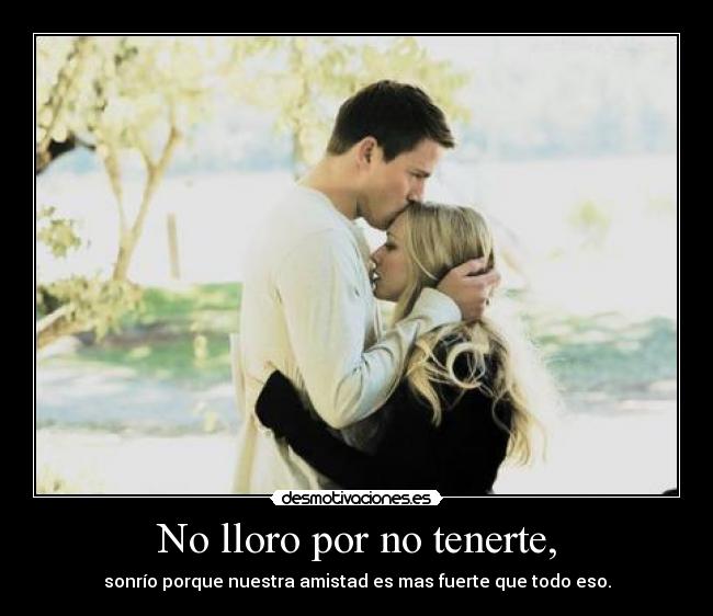 No lloro por no tenerte, - 