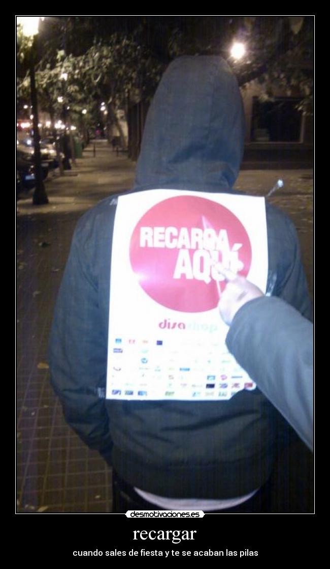 recargar - cuando sales de fiesta y te se acaban las pilas