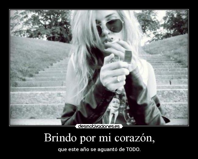 Brindo por mi corazón, -