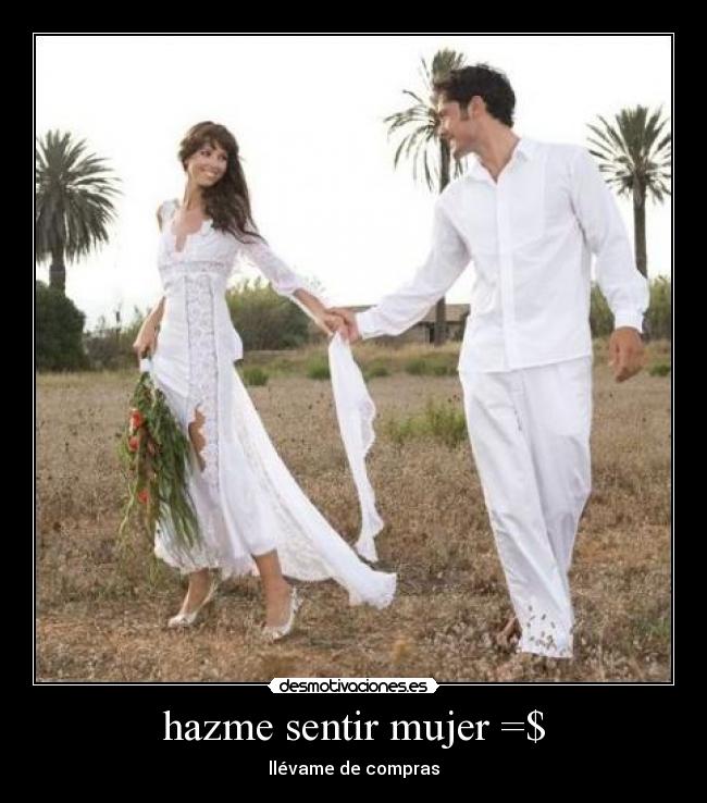 hazme sentir mujer =$ - llévame de compras