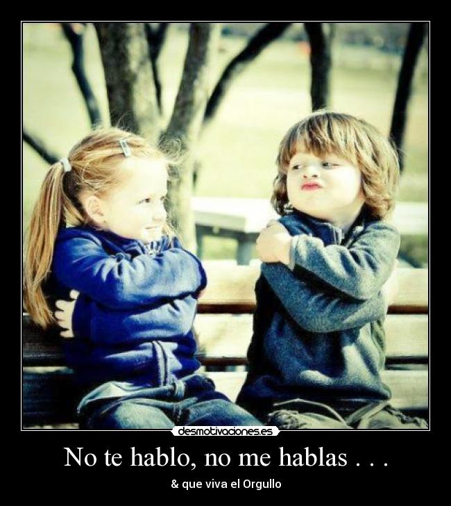 No te hablo, no me hablas . . . - & que viva el Orgullo