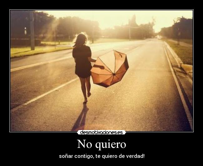 No quiero -