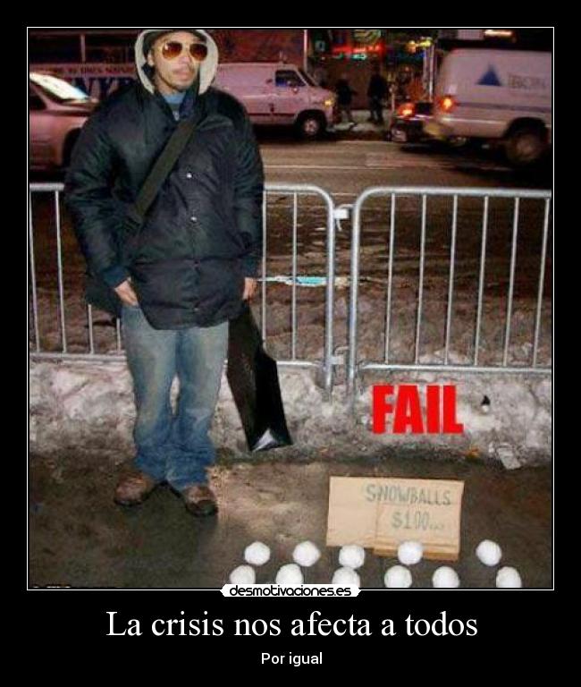 La crisis nos afecta a todos - Por igual