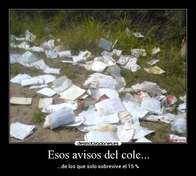 Esos avisos del cole... - ...de los que solo sobrevive el 15 %