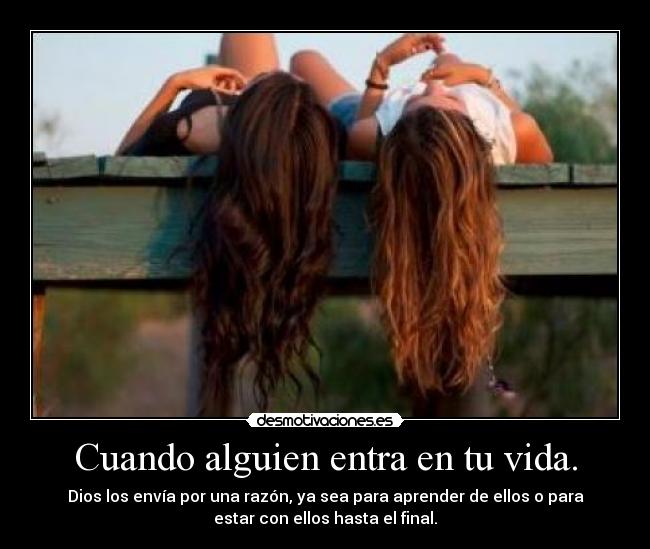 Cuando alguien entra en tu vida. -