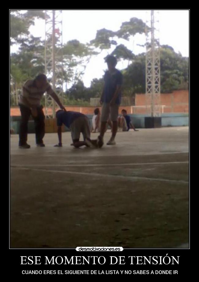 ESE MOMENTO DE TENSIÓN - 