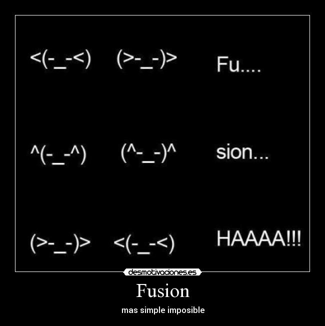 Fusion - mas simple imposible
