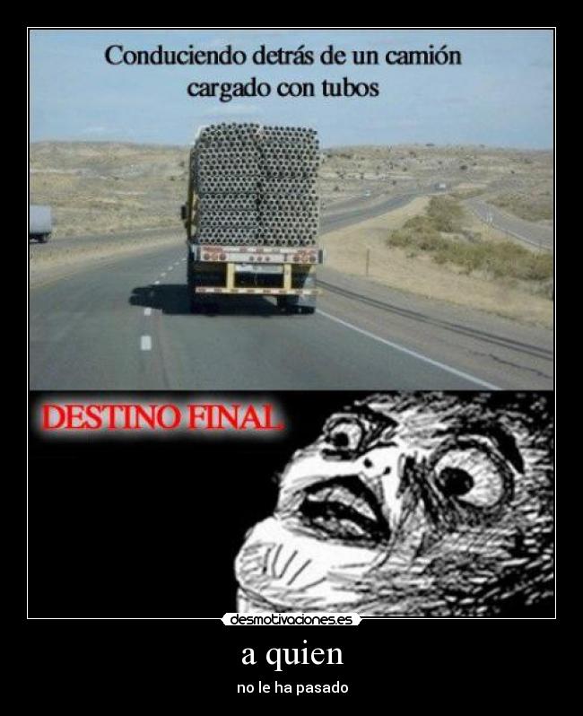 a quien - no le ha pasado