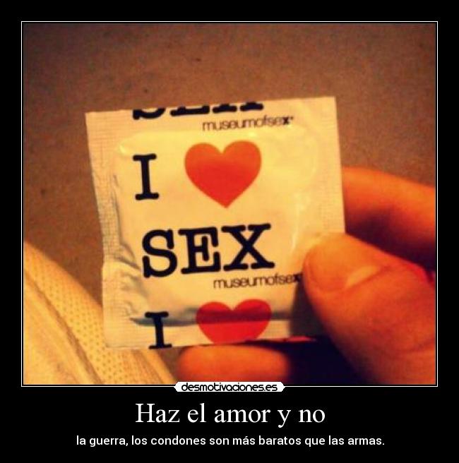 carteles amor guerra amor condon sexo desmotivaciones