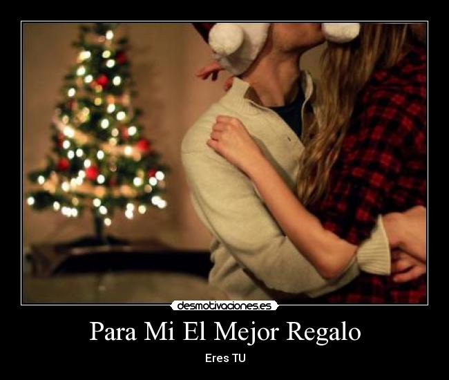 Para Mi El Mejor Regalo -