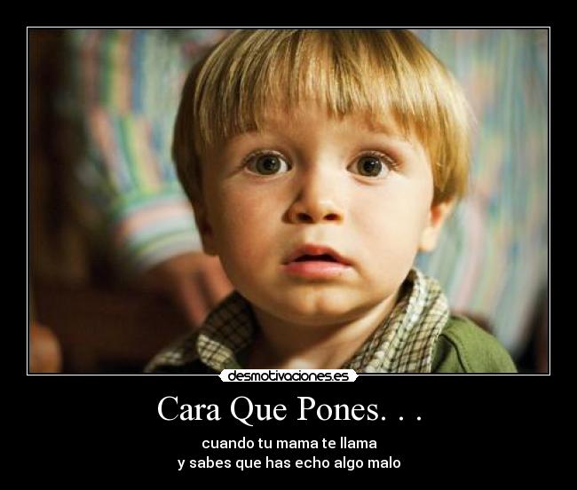Cara Que Pones. . . - 