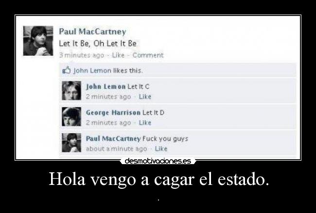 Hola vengo a cagar el estado. - 