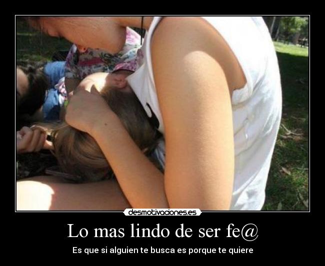 Lo mas lindo de ser fe@ -