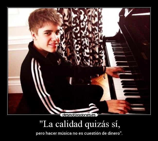 La calidad quizás sí, - 