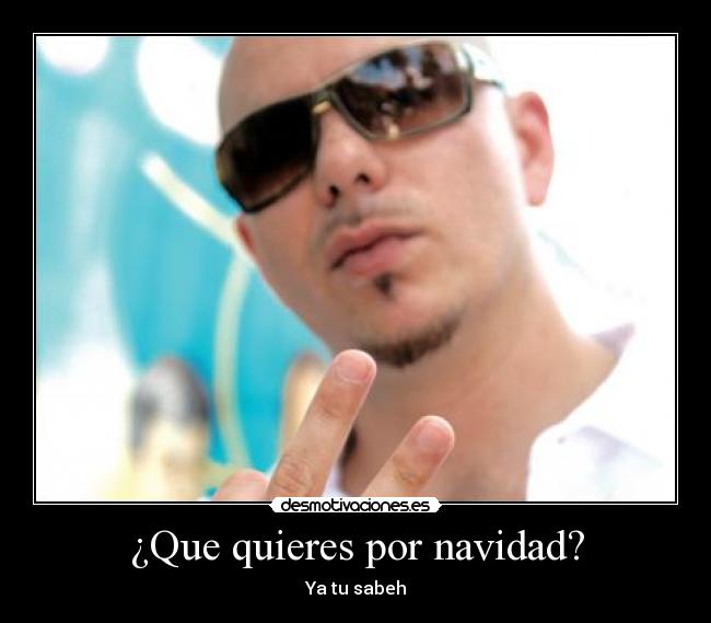 ¿Que quieres por navidad? -