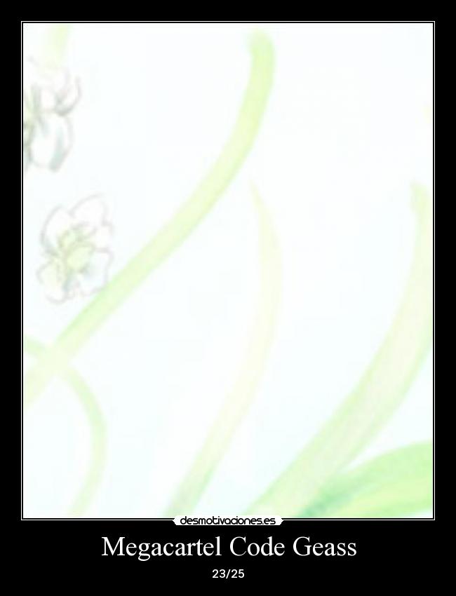 carteles proyecto megacartel code geass desmotivaciones