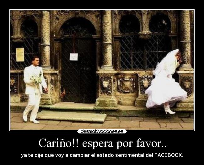 Cariño!! espera por favor.. -