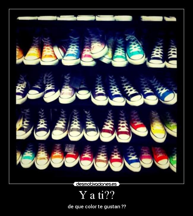 Y a ti?? - de que color te gustan ??