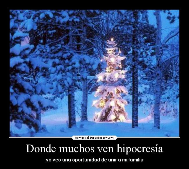 Donde muchos ven hipocresía - yo veo una oportunidad de unir a mi familia