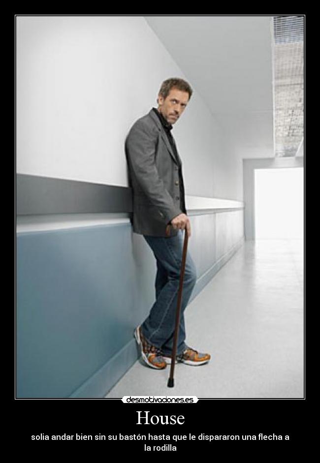 House - solia andar bien sin su bastón hasta que le dispararon una flecha a la rodilla