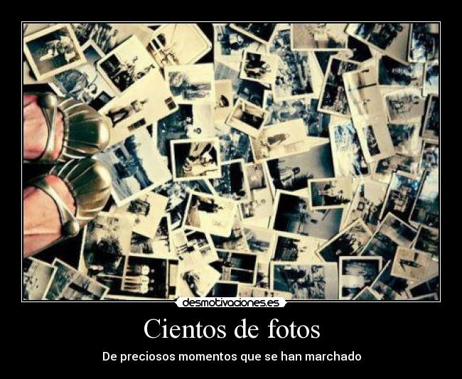 Cientos de fotos -