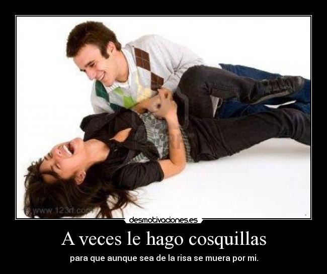 A veces le hago cosquillas - 
