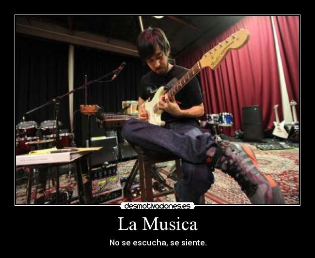 La Musica - No se escucha, se siente.