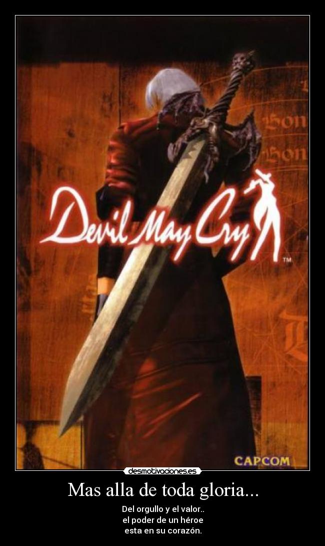 Mas alla de toda gloria... - Del orgullo y el valor..
el poder de un héroe
esta en su corazón.