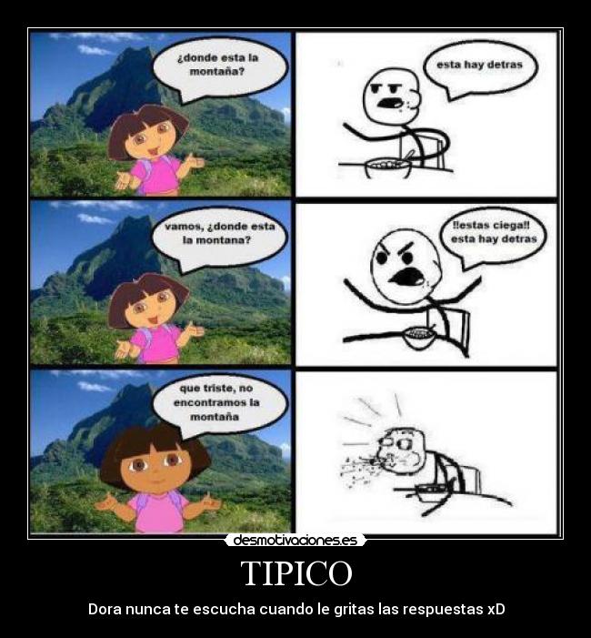 TIPICO - Dora nunca te escucha cuando le gritas las respuestas xD