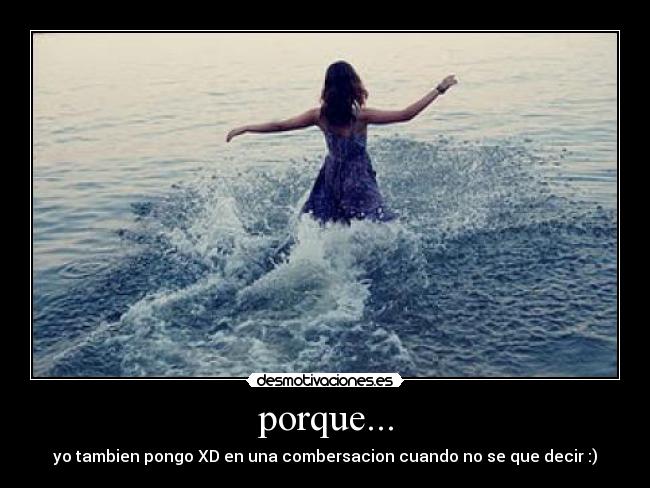 porque... -
