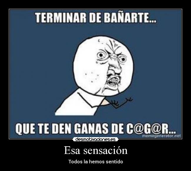 Esa sensación - Todos la hemos sentido